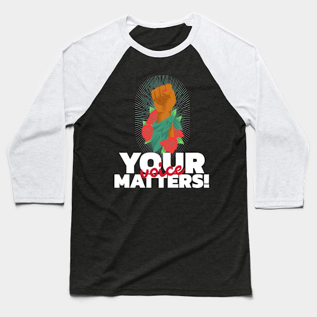 Your Voice Matters Baseball T-Shirt by Feminist Vibes